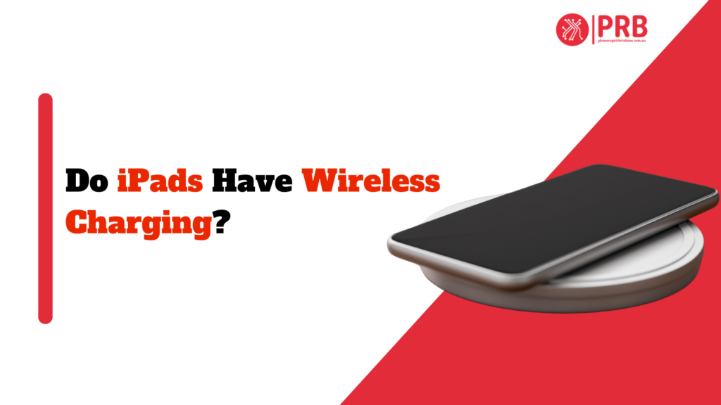 do iPads have wireless charging