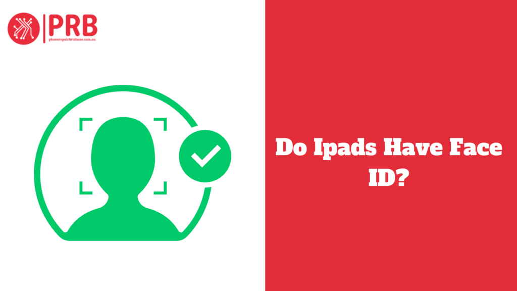 Do iPads Have Face ID