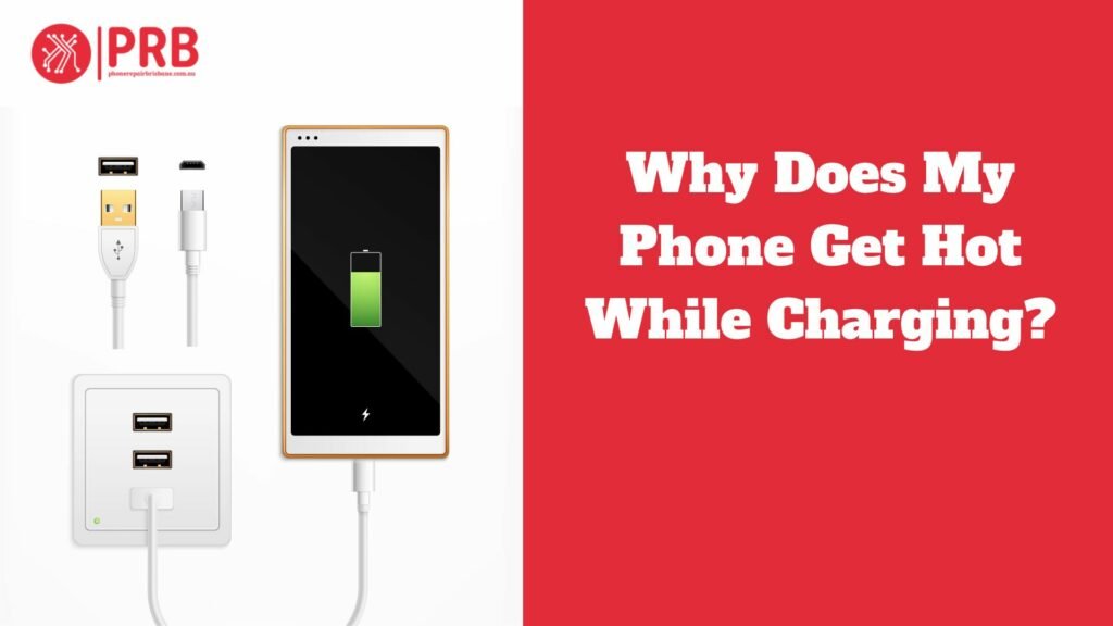 Why Does My Phone Get Hot While Charging?