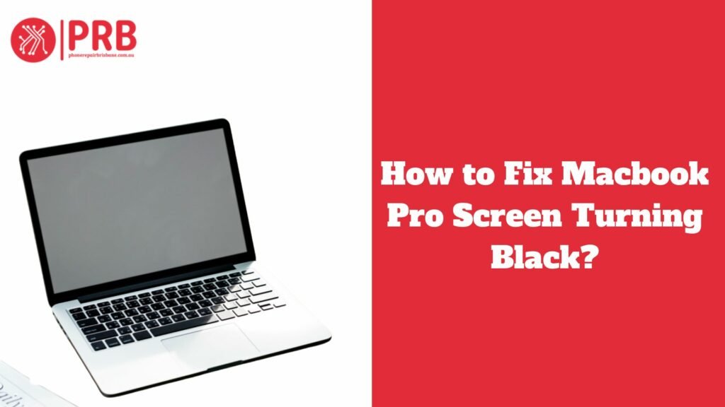 How to Fix Macbook Pro Screen Turning Black?