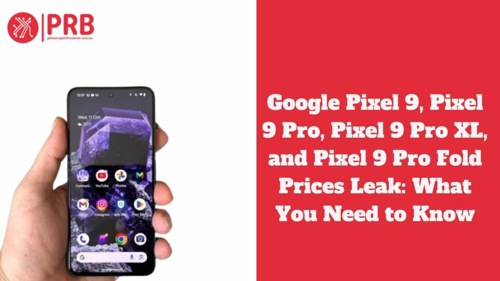 Google Pixel 9, Pixel 9 Pro, Pixel 9 Pro XL, and Pixel 9 Pro Fold Prices Leak: What You Need to Know