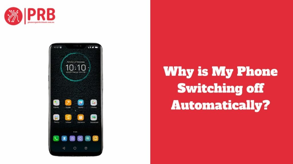 Why is My Phone Switching off Automatically?