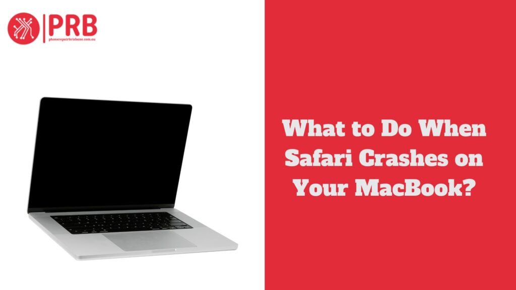 What to Do When Safari Crashes on Your MacBook?