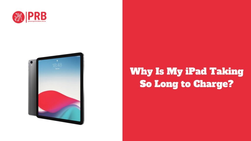 Why Is My iPad Taking So Long to Charge?