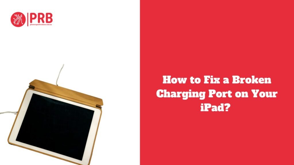 How to Fix a Broken Charging Port on Your iPad?
