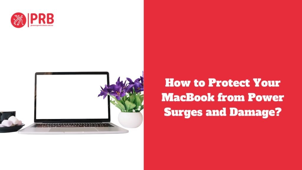 How to Protect Your MacBook from Power Surges and Damage?