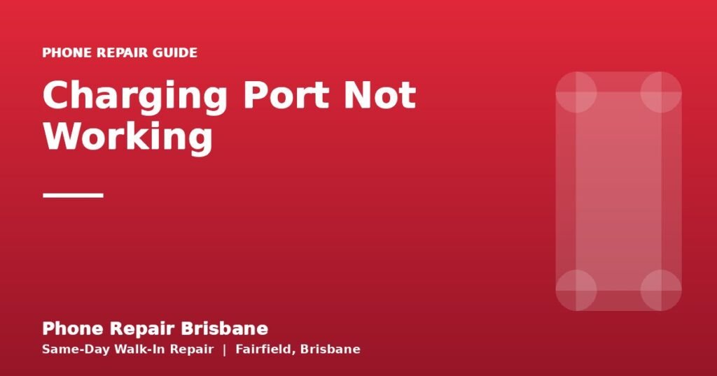 Charging Port Not Working — Phone Repair Brisbane